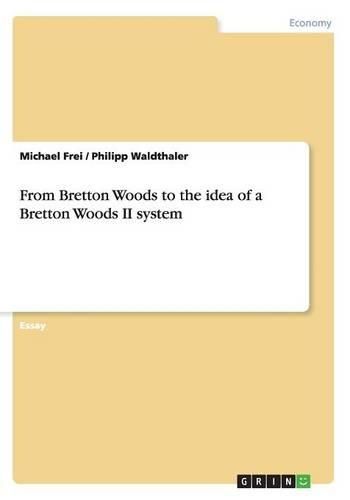 Cover image for From Bretton Woods to the idea of a Bretton Woods II system