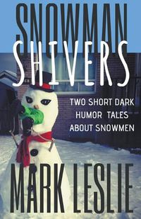 Cover image for Snowman Shivers: Two Dark Humor Tales About Snowmen