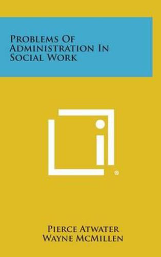 Problems of Administration in Social Work