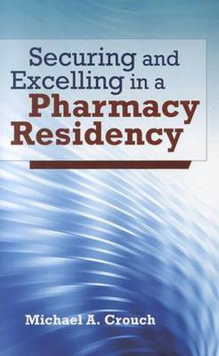 Cover image for Securing and Excelling in a Pharmacy Residency