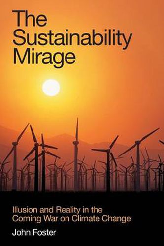 Cover image for The Sustainability Mirage: Illusion and Reality in the Coming War on Climate Change