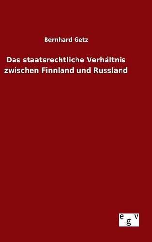 Cover image for Das staatsrechtliche Verhaltnis zwischen Finnland und Russland