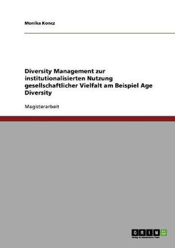 Cover image for Diversity Management zur institutionalisierten Nutzung gesellschaftlicher Vielfalt am Beispiel Age Diversity