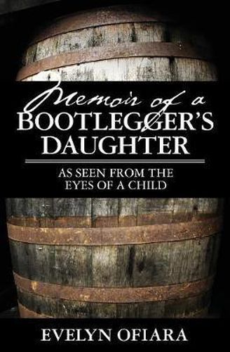 Cover image for Memoir of a Bootlegger's Daughter: As Seen From the Eyes of a Child