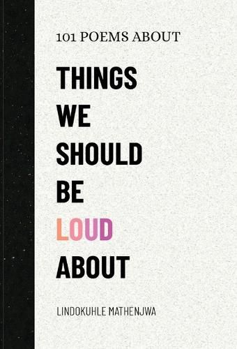 Cover image for 101 Poems About Things We Should Be Loud About