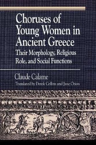 Cover image for Choruses of Young Women in Ancient Greece: Their Morphology, Religious Role and Social Functions