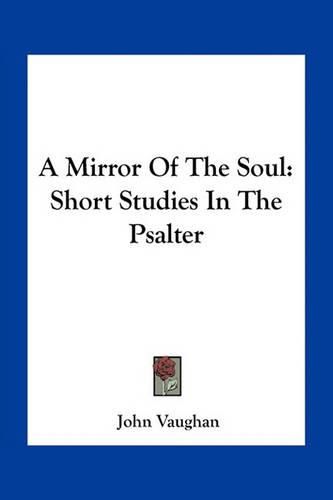 Cover image for A Mirror of the Soul: Short Studies in the Psalter