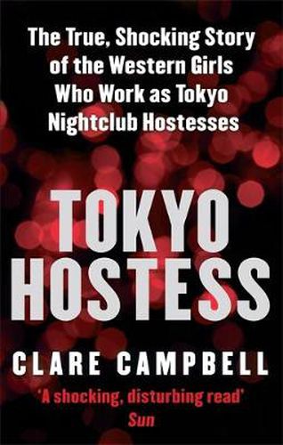 Cover image for Tokyo Hostess: Inside the shocking world of Tokyo nightclub hostessing