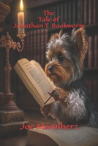 Cover image for The Tale of Jonathan T. Bookworm