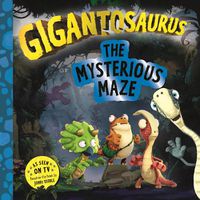 Cover image for Gigantosaurus - The Mysterious Maze