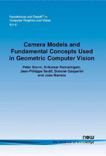 Cover image for Camera Models and Fundamental Concepts Used in Geometric Computer Vision