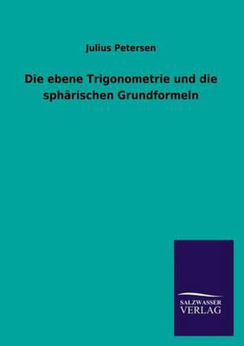 Cover image for Die Ebene Trigonometrie Und Die Spharischen Grundformeln