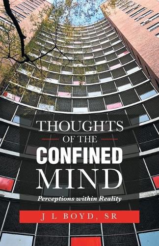 Cover image for Thoughts of the Confined Mind: Perceptions Within Reality