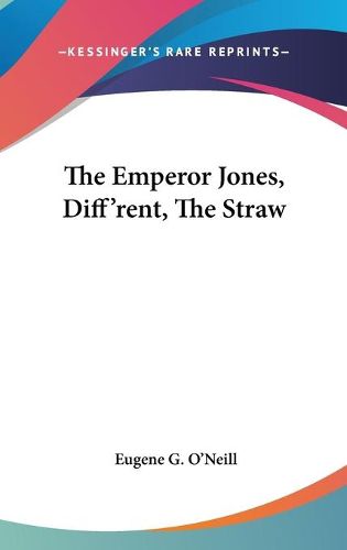 Cover image for The Emperor Jones, Diff'rent, the Straw