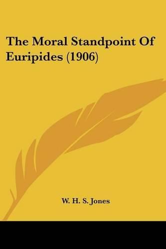 The Moral Standpoint of Euripides (1906)