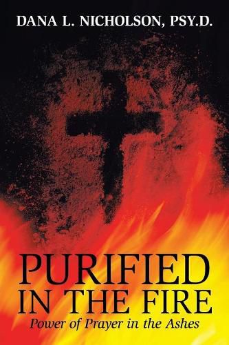 Cover image for Purified in the Fire: Power of Prayer in the Ashes