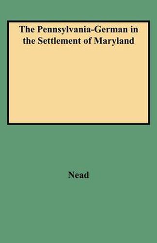 Cover image for The Pennsylvania-German in the Settlement of Maryland