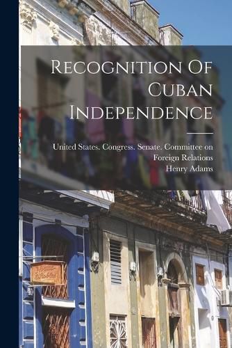 Cover image for Recognition Of Cuban Independence