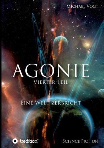 Cover image for Agonie - Vierter Teil: Eine Welt zerbricht