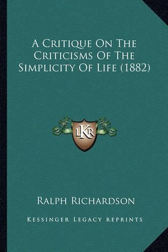 A Critique on the Criticisms of the Simplicity of Life (1882)