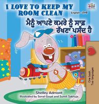 Cover image for I Love to Keep My Room Clean (English Punjabi Bilingual Book -Gurmukhi)