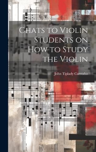 Cover image for Chats to Violin Students on How to Study the Violin