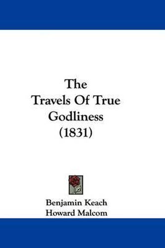 Cover image for The Travels Of True Godliness (1831)