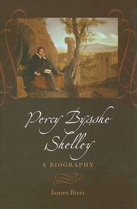 Cover image for Percy Bysshe Shelley: A Biography