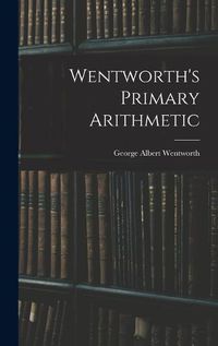 Cover image for Wentworth's Primary Arithmetic