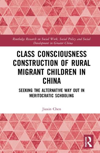 Cover image for Class Consciousness Construction of Rural Migrant Children in China