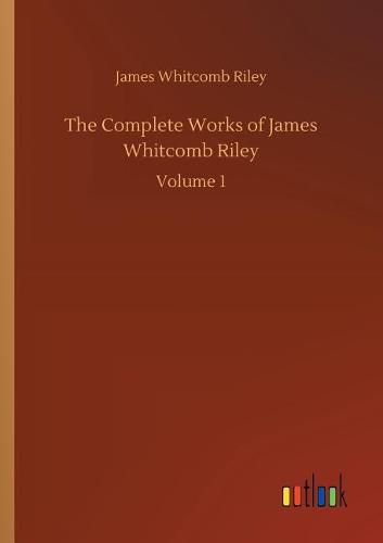 The Complete Works of James Whitcomb Riley