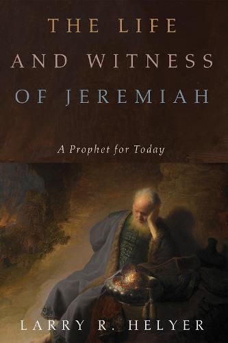 Cover image for The Life and Witness of Jeremiah: A Prophet for Today