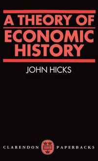 Cover image for A Theory of Economic History