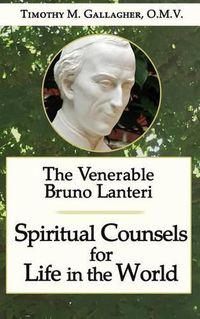 Cover image for The Venerable Bruno Lanteri: Spiritual Counsels for Life in the World