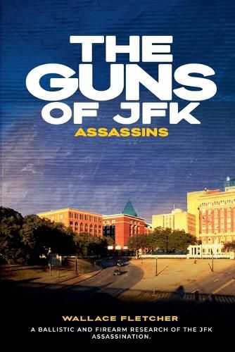 Cover image for The Guns of JFK Assassins