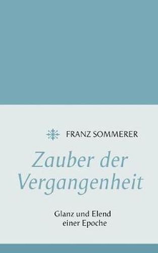 Cover image for Zauber der Vergangenheit: Glanz und Elend einer Epoche