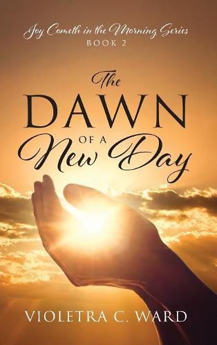 Cover image for The Dawn of a New Day: Joy Cometh in the Morning Series - Book 2