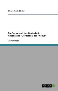 Cover image for Die Satire und das Groteske in Hilsenraths Der Nazi & der Friseur