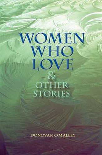 Cover image for Women Who Love & Other Stories