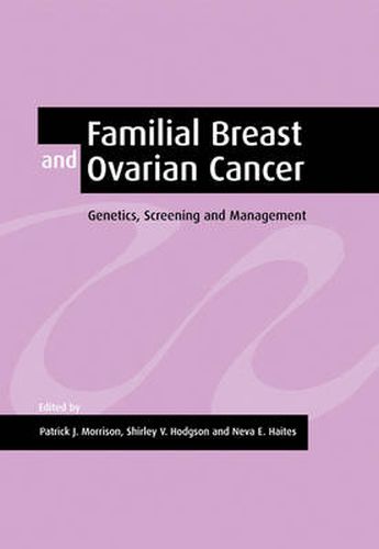 Cover image for Familial Breast and Ovarian Cancer: Genetics, Screening and Management