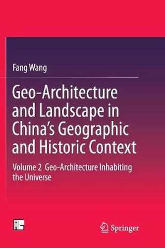 Cover image for Geo-Architecture and Landscape in China's Geographic and Historic Context: Volume 2  Geo-Architecture Inhabiting the Universe