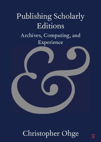 Cover image for Publishing Scholarly Editions: Archives, Computing, and Experience