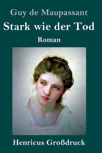 Cover image for Stark wie der Tod (Grossdruck): Roman