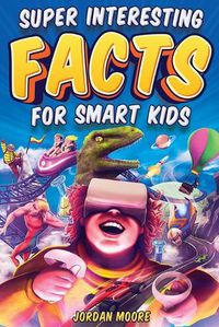 Cover image for Super Interesting Facts For Smart Kids