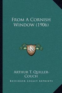 Cover image for From a Cornish Window (1906)