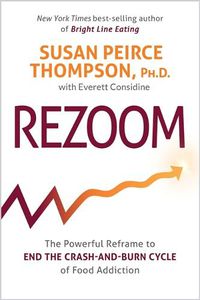 Cover image for Rezoom: The Powerful Reframe to End the Crash-and-Burn Cycle of Food Addiction