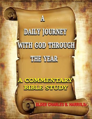 Cover image for A Daily Journey With God, Through The Year: A Commentary Bible Study