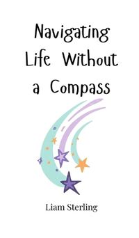 Cover image for Navigating Life Without a Compass