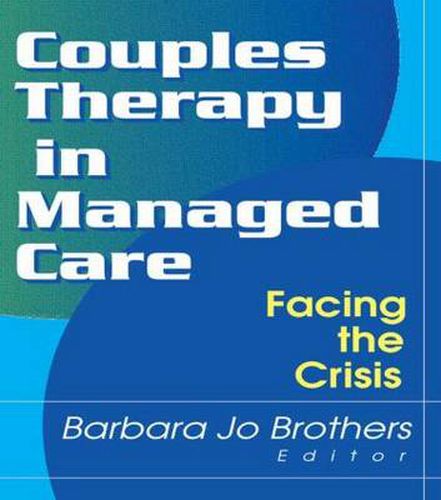 Cover image for Couples Therapy in Managed Care: Facing the Crisis