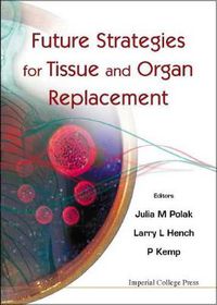 Cover image for Future Strategies For Tissue And Organ Replacement